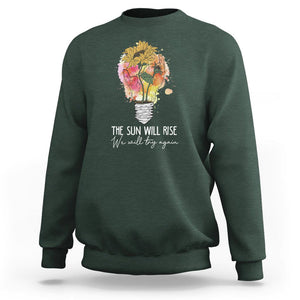 Mental Health Matters Sweatshirt The Sun Will Rise We Will Try Again Mental Health Support TS02 Dark Forest Green Printyourwear