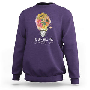 Mental Health Matters Sweatshirt The Sun Will Rise We Will Try Again Mental Health Support TS02 Purple Printyourwear
