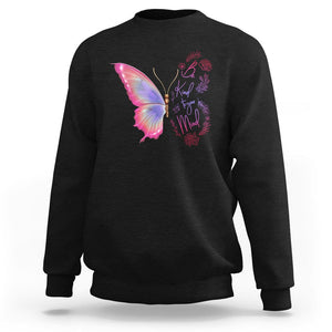 Mental Health Matters Sweatshirt Be Kind Mental Health Matters Floral Butterfly Motivational Mental Health Awareness TS02 Black Printyourwear