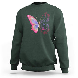 Mental Health Matters Sweatshirt Be Kind Mental Health Matters Floral Butterfly Motivational Mental Health Awareness TS02 Dark Forest Green Printyourwear
