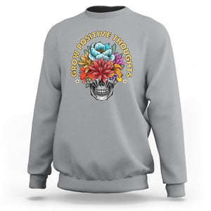 Mental Health Matters Sweatshirt Grow Positive Thoughts Mental Health Awareness Groovy Retro Floral Skull With Flowers TS02 Sport Gray Printyourwear