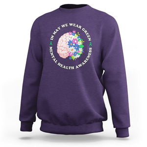 Mental Health Matters Sweatshirt Mental Health Matters In May We Wear Green Mental Health Awareness Floral Human Brain With Flowers TS02 Purple Printyourwear