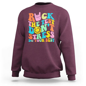 Funny Teacher Sweatshirt Teachers Rock The Test Don't Stress Just Do Your Best Funny Testing Day TS02 Maroon Printyourwear