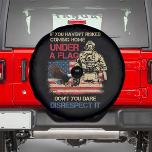 American Veteran Spare Tire Cover If You Haven't Risked Don't You Dare Disrespect It American Flag Bald Eagle TS02 Black Print Your Wear
