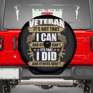 American Veteran Spare Tire Cover Veteran It's That I Did And Others Didn't Proud Patriot TS02 Black Print Your Wear