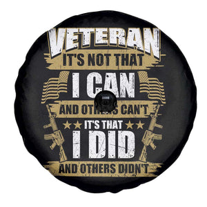 American Veteran Spare Tire Cover Veteran It's That I Did And Others Didn't Proud Patriot TS02 Print Your Wear