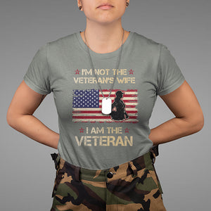 Female Veteran T Shirt I'm Not The Veteran's Wife I Am The Veteran American Flag TS02 Military Green Printyourwear