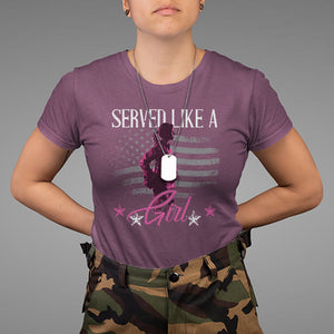 Female Veteran T Shirt Served Like A Girl American Flag US Pride TS02 Maroon Printyourwear