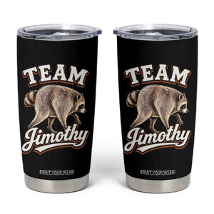 Team Jimothy Funny Viral Seattle Raccoon Legend Tumbler Cup Trash Panda Meme Vintage Sports Style Graphic TS02 Black Print Your Wear