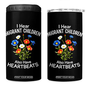 I Hear Migrant Children Also Have Heartbeats 4 in 1 Can Cooler Tumbler Wildflower Floral Social Justice Human Rights