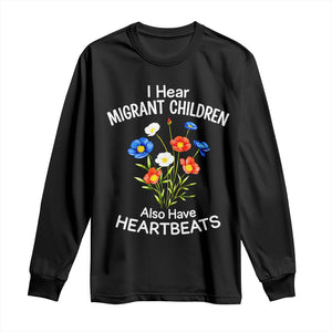 I Hear Migrant Children Also Have Heartbeats Long Sleeve Shirt Wildflower Floral Social Justice Human Rights TS02 Black Print Your Wear