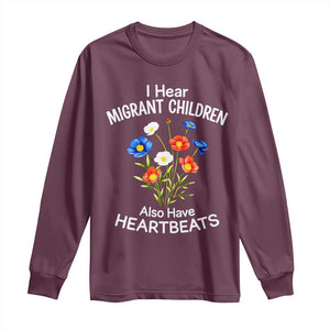 I Hear Migrant Children Also Have Heartbeats Long Sleeve Shirt Wildflower Floral Social Justice Human Rights TS02 Maroon Print Your Wear