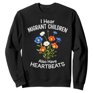 I Hear Migrant Children Also Have Heartbeats Sweatshirt Wildflower Floral Social Justice Human Rights TS02 Black Print Your Wear