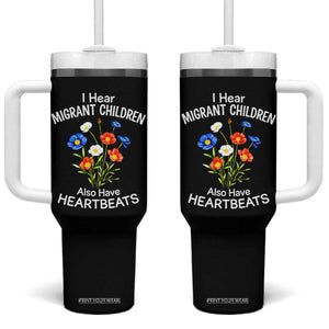 I Hear Migrant Children Also Have Heartbeats Tumbler With Handle Wildflower Floral Social Justice Human Rights