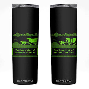 Retro 8-Bit Pixel 80s Game Over Parody Graphic Skinny Tumbler You Have Died Of Diarrhea Lettuce