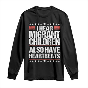 I Hear Migrant Children Also Have Heartbeats Long Sleeve Shirt Vintage Stars Human Rights Social Justice