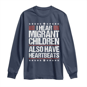 I Hear Migrant Children Also Have Heartbeats Long Sleeve Shirt Vintage Stars Human Rights Social Justice