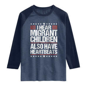 I Hear Migrant Children Also Have Heartbeats Raglan Shirt Vintage Stars Human Rights Social Justice