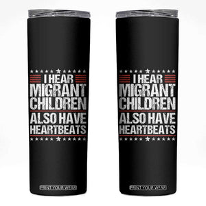 I Hear Migrant Children Also Have Heartbeats Skinny Tumbler Vintage Stars Human Rights Social Justice
