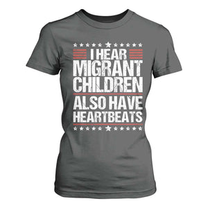 I Hear Migrant Children Also Have Heartbeats T Shirt For Women Vintage Stars Human Rights Social Justice