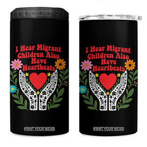 I Hear Migrant Children Also Have Heartbeats 4 in 1 Can Cooler Tumbler Groovy Retro Floral Hands Heart Social Justice