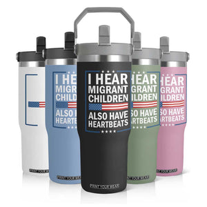 I Hear Migrant Children Also Have Heartbeats Flip Straw Tumbler Patriotic American Flag Human Rights