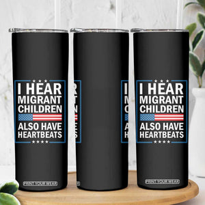 I Hear Migrant Children Also Have Heartbeats Skinny Tumbler Patriotic American Flag Human Rights