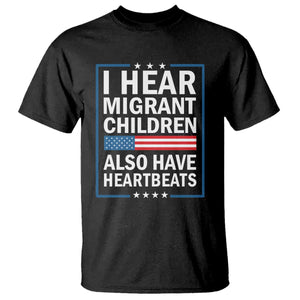 I Hear Migrant Children Also Have Heartbeats T Shirt Patriotic American Flag Human Rights