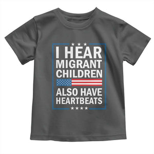 I Hear Migrant Children Also Have Heartbeats Toddler T Shirt Patriotic American Flag Human Rights