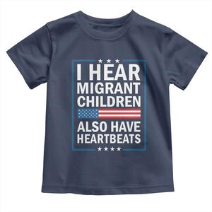 I Hear Migrant Children Also Have Heartbeats Toddler T Shirt Patriotic American Flag Human Rights