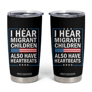 I Hear Migrant Children Also Have Heartbeats Tumbler Cup Patriotic American Flag Human Rights