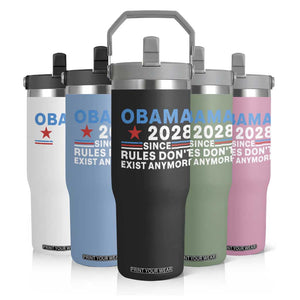 Obama 2028 Since Rules Dont Exist Anymore Flip Straw Tumbler Political Satire Red White and Blue