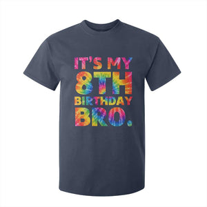 It is My 8th Birthday Bro Printed Tie Dye Graphic T Shirt For Kid 8 Years Old Bday Party Retro Hippie Rainbow