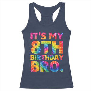 It is My 8th Birthday Bro Printed Tie Dye Graphic Racerback Tank Top 8 Years Old Bday Party Retro Hippie Rainbow