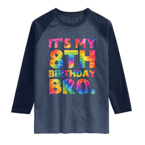It is My 8th Birthday Bro Printed Tie Dye Graphic Raglan Shirt 8 Years Old Bday Party Retro Hippie Rainbow