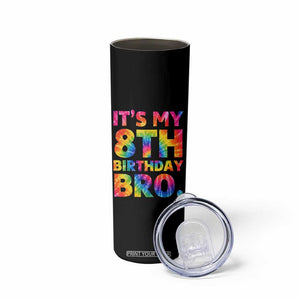 It is My 8th Birthday Bro Printed Tie Dye Graphic Skinny Tumbler 8 Years Old Bday Party Retro Hippie Rainbow
