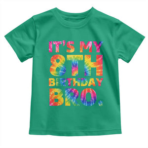 It is My 8th Birthday Bro Printed Tie Dye Graphic Toddler T Shirt 8 Years Old Bday Party Retro Hippie Rainbow