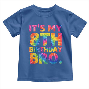 It is My 8th Birthday Bro Printed Tie Dye Graphic Toddler T Shirt 8 Years Old Bday Party Retro Hippie Rainbow