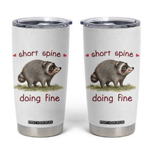 Cute Watercolor Jimothy the Raccoon Inspirational Tumbler Cup Short Spine Doing Fine Viral Seattle Trash Panda Supporter
