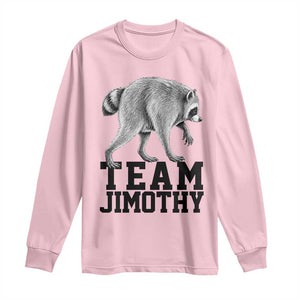 Team Jimothy Viral Seattle Raccoon Long Sleeve Shirt Vintage Trash Panda Meme Graphic TS02 Light Pink Print Your Wear
