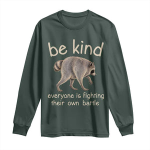 Jimothy the Raccoon Short Spine Inspirational Long Sleeve Shirt Be Kind Everyone Is Fighting Their Own Battle Seattle Trash Panda Legend TS02 Dark Forest Green Print Your Wear