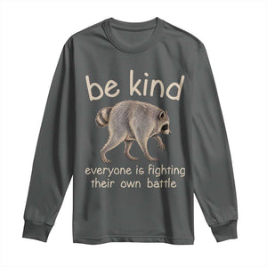 Jimothy the Raccoon Short Spine Inspirational Long Sleeve Shirt Be Kind Everyone Is Fighting Their Own Battle Seattle Trash Panda Legend TS02 Dark Heather Print Your Wear