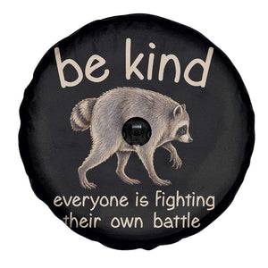 Jimothy the Raccoon Short Spine Inspirational Spare Tire Cover Be Kind Everyone Is Fighting Their Own Battle Seattle Trash Panda Legend TS02 Print Your Wear