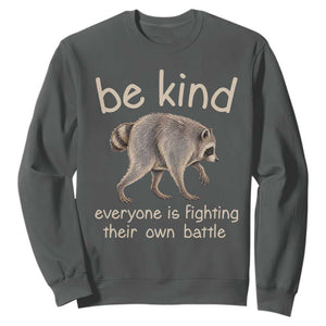 Jimothy the Raccoon Short Spine Inspirational Sweatshirt Be Kind Everyone Is Fighting Their Own Battle Seattle Trash Panda Legend TS02 Dark Heather Print Your Wear