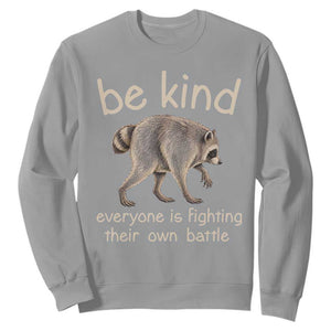 Jimothy the Raccoon Short Spine Inspirational Sweatshirt Be Kind Everyone Is Fighting Their Own Battle Seattle Trash Panda Legend TS02 Sport Gray Print Your Wear