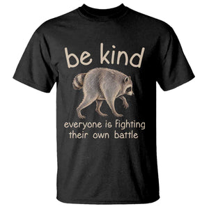 Jimothy the Raccoon Short Spine Inspirational T Shirt Be Kind Everyone Is Fighting Their Own Battle Seattle Trash Panda Legend TS02 Black Print Your Wear