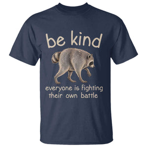 Jimothy the Raccoon Short Spine Inspirational T Shirt Be Kind Everyone Is Fighting Their Own Battle Seattle Trash Panda Legend TS02 Navy Print Your Wear