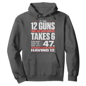 Funny 2A Math Word Problem Pro Gun Rights Hoodie 47 Guns Left Because I Lied About Having 12