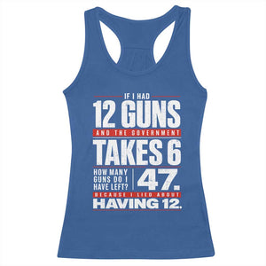 Funny 2A Math Word Problem Pro Gun Rights Racerback Tank Top 47 Guns Left Because I Lied About Having 12
