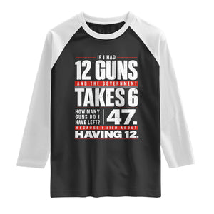 Funny 2A Math Word Problem Pro Gun Rights Raglan Shirt 47 Guns Left Because I Lied About Having 12